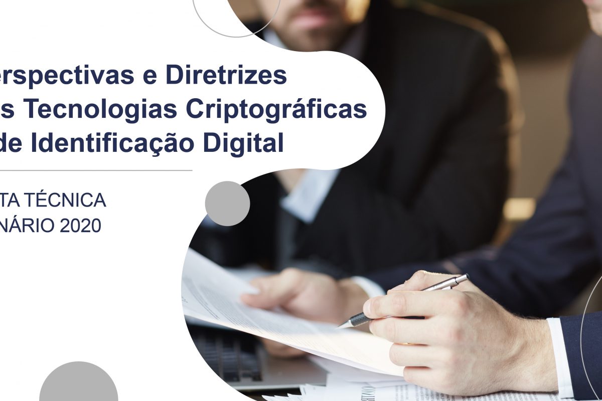 Corpo técnico do ITI publica Perspectivas e Diretrizes das Tecnologias Criptográficas e de Identificação Digital para 2020