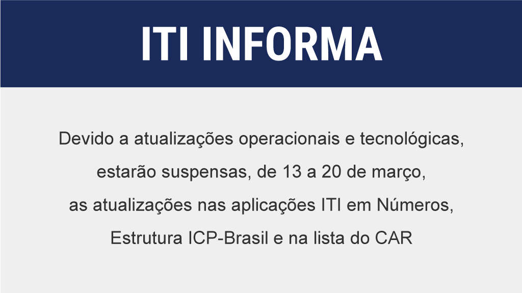ITI informa sobre atualizações operacionais nas aplicações de números, estrutura e CAR