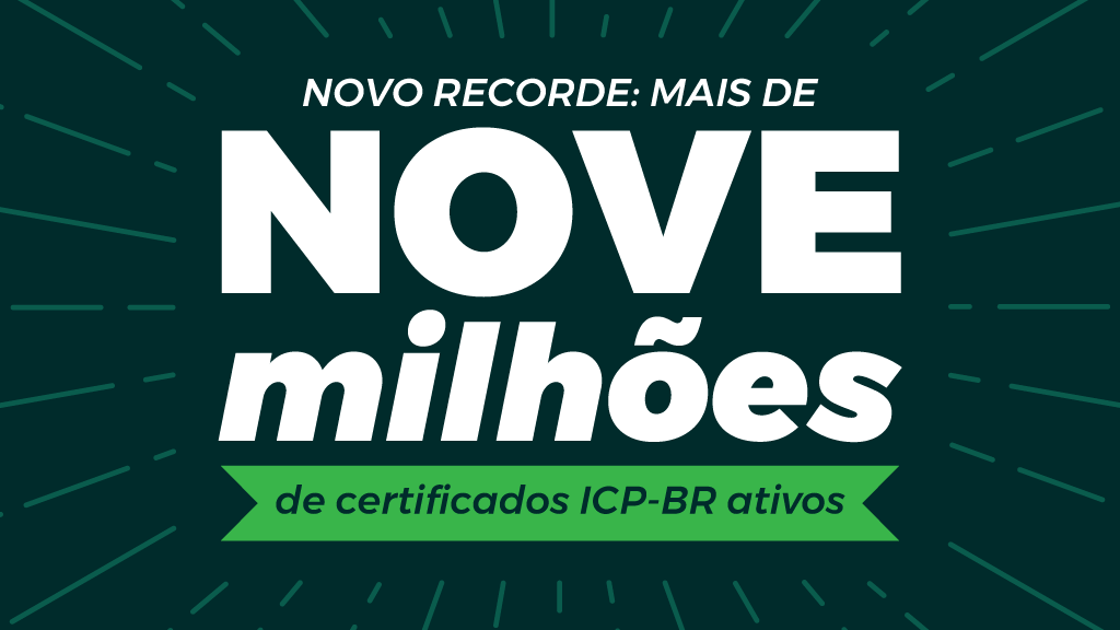 Certificado Digital ICP-Brasil alcança a marca de 9 milhões